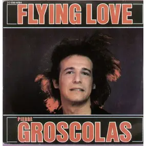 Pierre Groscolas - Flying Love