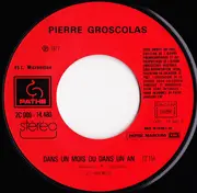 7inch Vinyl Single - Pierre Groscolas - Dans Un Mois Ou Dans Un An