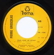 7inch Vinyl Single - Pierre Groscolas - Pour Faire Un Enfant