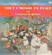 Pierre Daigneault, Orchestre Corrigan, Marcel Lachance a.o. - Tout le monde en place au Carneval de Québec