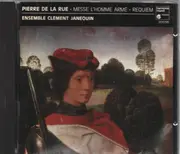 CD - Pierre de la Rue - Ensemble Clément Janequin - Messe L'Homme Armé • Requiem