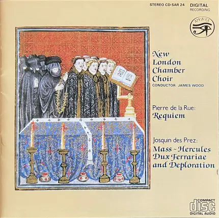 Pierre De La Rue , Josquin Des Prés : New London Chamber Choir - Requiem / Mass - Hercules Dux Ferrariae And Deploration