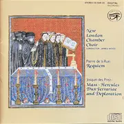 CD - Pierre De La Rue , Josquin Des Prés : New London Chamber Choir - Requiem / Mass - Hercules Dux Ferrariae And Deploration