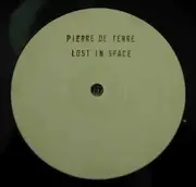 12inch Vinyl Single - Pierre De Terre - Lost In Space
