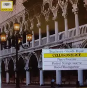 CD - Vivaldi / Haydn / Boccherini - Cellokonzerte: Haydn Cello Concerto In D Major / Boccherini Cello Concerto In B Flat Major / Vivaldi Concerto For Violoncello In E Minor