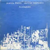 Pierre Favre - Dialogues