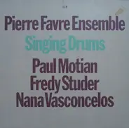 Pierre Favre Ensemble - Singing Drums