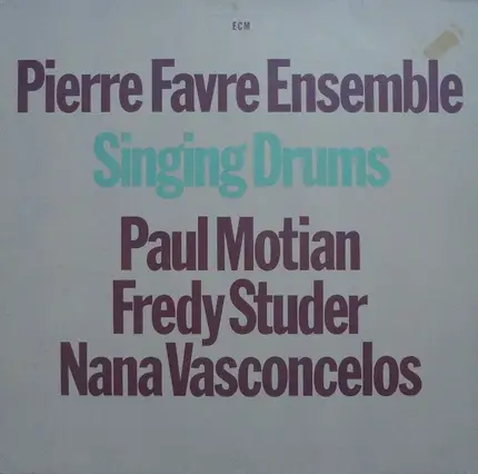 Pierre Favre Ensemble - Singing Drums