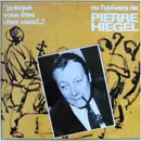 LP - Pierre Hiégel - Puisque Vous Etes Chez Vous Ou L'Univers De Pierre Hiegel