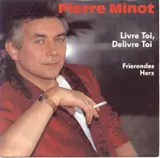 7inch Vinyl Single - Pierre Minot - Livre Toi, Delivre Toi / Frierendes Herz