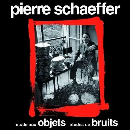 Pierre Schaeffer - 5 Etitudes Aux Bruits