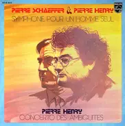 Pierre Schaeffer / Pierre Henry - Symphonie Pour Un Homme Seul