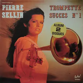 Pierre Sellin - Trompette Succes No.1