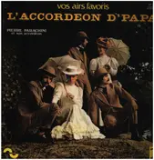 Pierre Parachini Et Son Ensemble Musette - L'accordeon d'Papa