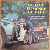 Pierre Parachini Et Son Ensemble Musette - Le Tour Du Monde De Papa