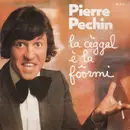 7inch Vinyl Single - Pierre Péchin - La Cèggal È La Fôormi