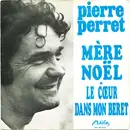 7inch Vinyl Single - Pierre Perret - Mère Noël / Le Cœur Dans Mon Béret