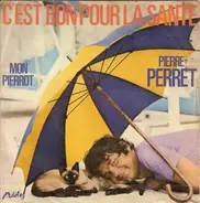 Pierre Perret - C'Est Bon Pour La Santé