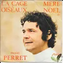 7inch Vinyl Single - Pierre Perret - La Cage Aux Oiseaux / Mere Noel - Mono