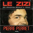 7inch Vinyl Single - Pierre Perret - Le Zizi (Ou L'éducation Sexuelle À L'école)