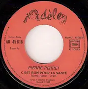 7inch Vinyl Single - Pierre Perret - C'Est Bon Pour La Santé
