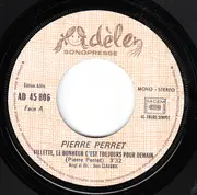 7inch Vinyl Single - Pierre Perret - Fillette, Le Bonheur C'Est Toujours Pour Demain / Mon Epouse, Elle Est Jalouse