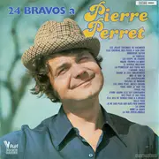 Double LP - Pierre Perret - 24 Bravos À Pierre Perret - Gatefold