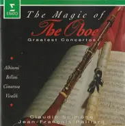 Pierre Pierlot • Claudio Scimone • Jean-François Paillard - The Magic Of The Oboe • Greatest Concertos - Albinoni • Bellini • Cimarosa • Vivaldi