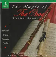 Pierre Pierlot • Claudio Scimone • Jean-François Paillard - The Magic Of The Oboe • Greatest Concertos - Albinoni • Bellini • Cimarosa • Vivaldi