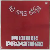 Pierre Provence - 10 Ans Déja