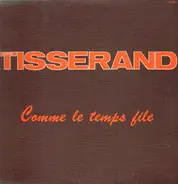 Pierre Tisserand - Comme Le Temps File