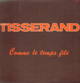 Pierre Tisserand - Comme Le Temps File