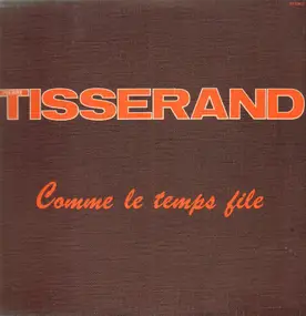 Pierre Tisserand - Comme Le Temps File