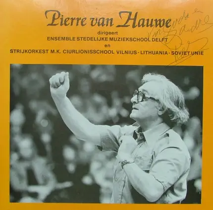 Pierre Van Hauwe , Leerlingen Van De Stedelijke Muziekschool Delft , Strijkorkest M.K. Ciurlionissc - Spelen Met Muziek
