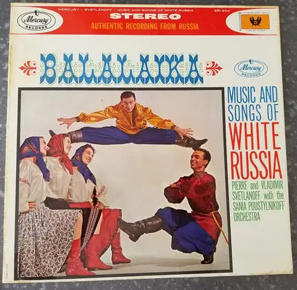 Pierre & Vladimir Svetlanoff With The Sania Poustylnikoff Orchestra - Balalaika Music And Songs Of White Russia