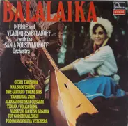 Pierre & Vladimir Svetlanoff With The Sania Poustylnikoff Orchestra - Balalaika