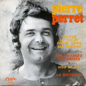 Pierre Perret - Quand Le Soleil Entre Dans Ma Maison - Les Voyages Organisés - Vive Le XV - La Distraite