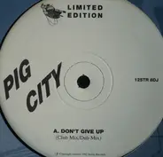 Pig City - Don't Give Up