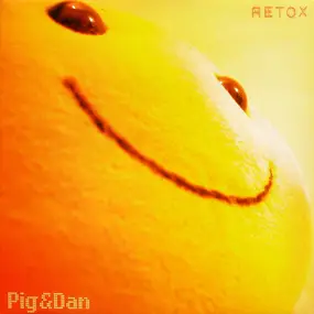 Pig & Dan - RETOX