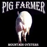 Pig Farmer - Mountain Oysters