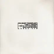 Pig Heart Transplant - Weapon / Gut Pleasures