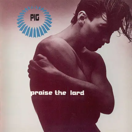 Pig - Praise the Lard
