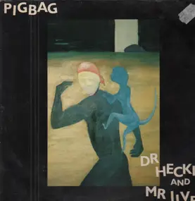 Pigbag - Dr Heckle And Mr Jive