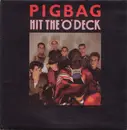 7'' - Pigbag - Hit The 'O' Deck