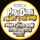 EP - Pig & Dan - I WANT YOUR MIND
