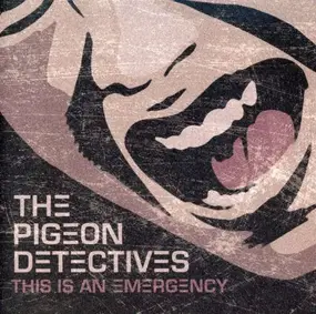 Pigeon Detectives - THIS IS AN EMERGENCY..