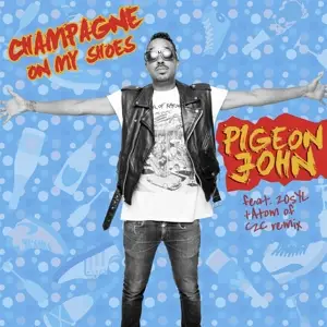 Pigeon John - Champagne On My Shoes