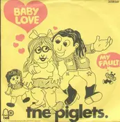 the piglets - baby love / my fault