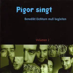 Pigor Singt, Benedikt Eichhorn Muss Begleiten - Volumen 2