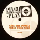 12inch Vinyl Single - Pilch + Play - Give The People What They Need